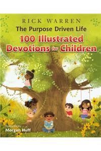 Purpose Driven Life 100 Illustrated Devotions for Children