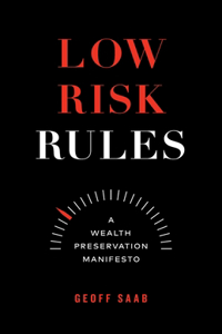 Low Risk Rules: A Wealth Preservation Manifesto