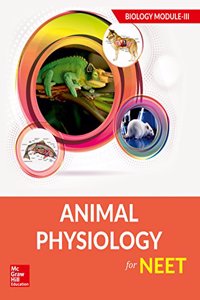 Animal Physiology for NEET - Biology Module III