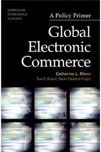 Global Electronic Commerce – A Policy Primer