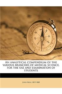 An Analytical Compendium of the Various Branches of Medical Science, for the Use and Examination of Students