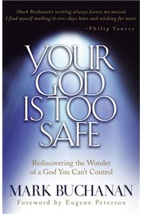 Your God Is Too Safe