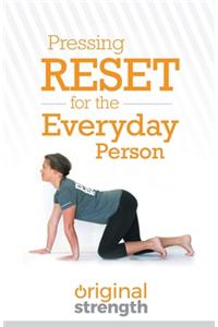 Pressing Reset for the Everyday Person