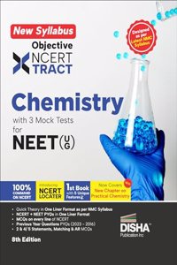 Disha's New Syllabus Objective NCERT Xtract Chemistry with 3 Mock Tests for NEET (UG) 8th Edition | One Liner Theory, MCQs on every line of NCERT, Previous Year Question Bank PYQs