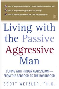 Living with the Passive-Aggressive Man