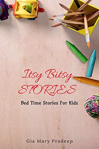 Itsy Bitsy Stories: Bed Time Stories for Kids