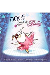 Dogs Don't Do Ballet