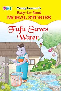 Fufu Saves Water: Easy To Read Moral Stories