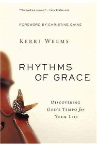 Rhythms of Grace: Discovering God's Tempo for Your Life