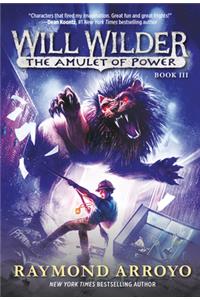 Will Wilder #3: The Amulet of Power