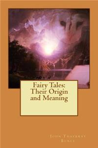 Fairy Tales: Their Origin and Meaning