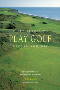 Fifty Places to Play Golf Before You Die