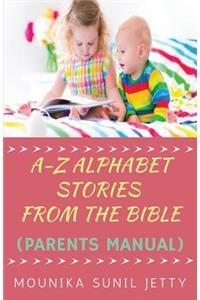 A-Z Alphabet Stories from the Bible (Parents Manual)