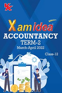 Xam idea Class 12 Accountancy Book For CBSE Term 2 Exam (2021-2022) With New Pattern Including Basic Concepts, NCERT Questions and Practice Questions