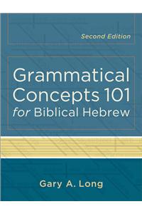 Grammatical Concepts 101 for Biblical Hebrew