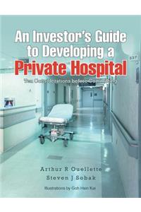 Investor's Guide to Developing a Private Hospital