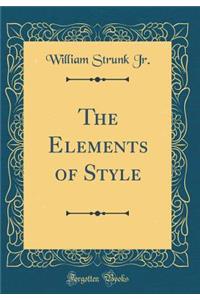 The Elements of Style (Classic Reprint)