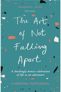 The Art of Not Falling Apart