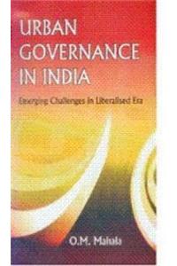 Urban Governance In India : Emerging Challenges In Liberalised Era