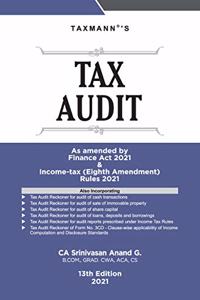 Taxmann's Tax Audit - Provides a detailed commentary/clause-by-clause analysis along-with guidance notes issued by ICAI & Tax Audit Reckoner | As Amended by Income-tax (Eighth Amendment) Rules 2021