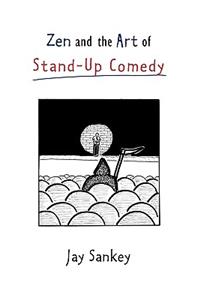 Zen and the Art of Stand-Up Comedy