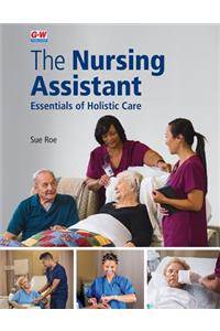 Nursing Assistant Softcover: Essentials of Holistic Care