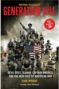 Generation Kill: Devil Dogs, Ice Man, Captain America, and the New Face of American War