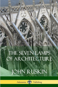 Seven Lamps of Architecture