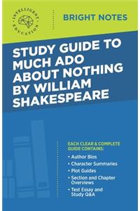 Study Guide to Much Ado About Nothing by William Shakespeare