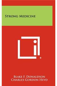 Strong Medicine