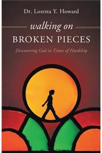 Walking on Broken Pieces