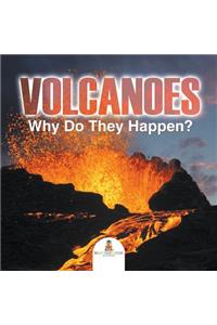 Volcanoes - Why Do They Happen?
