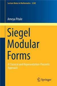 Siegel Modular Forms: A Classical and Representation-Theoretic Approach