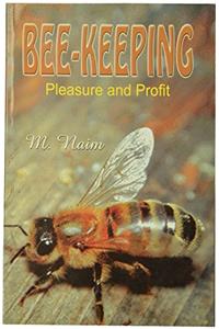 Bee-Keeping Pleasure and Profit