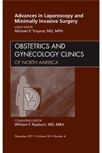 Advances in Laparoscopy and Minimally Invasive Surgery, an Issue of Obstetrics and Gynecology Clinics: Volume 38-4