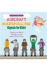 Aircraft Marshalling Signals for Kids! - Talking to Pilots! - Technology for Kids - Children's Aviation Books