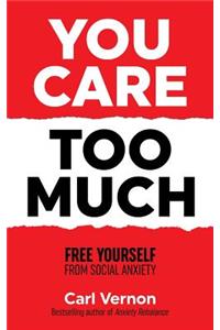 You Care Too Much