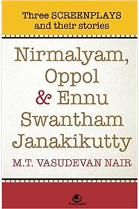 Nirmalyam, Oppol and Ennu Swantham Janakikutty: Three Screenplays and Their Stories