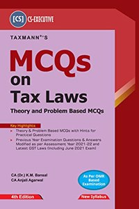 Taxmann's MCQs on Tax Laws - Most Amended & Updated Book Covering Theory & Problem Based MCQs with Hints for Practical Questions | CS Executive | New Syllabus