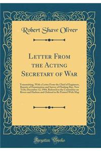 Letter from the Acting Secretary of War: Transmitting, with a Letter from the Chief of Engineers, Reports of Examination and Survey of Flushing Bay, New York; December 12, 1904, Referred to the Committee on Rivers and Harbors and Ordered to Be Prin