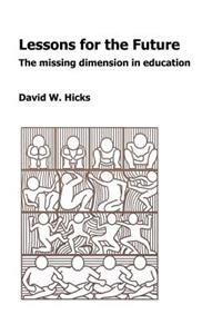 Lessons for the Future: The Missing Dimension in Education