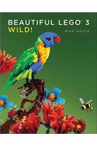 Beautiful LEGO 3: Wild