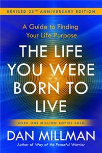 Life You Were Born to Live (Revised 25th Anniversary Edition)