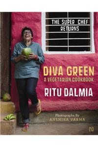 Diva Green: A Vegetarian’s Cookbook