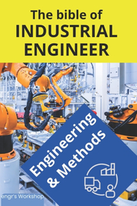 bible of Industrial Engineer - Engineering and Methods