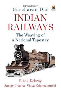 Indian Railways: The Weaving of a National Tapestry