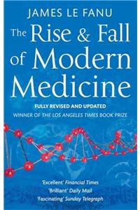 The Rise And Fall Of Modern Medicine