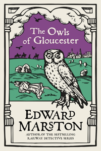 Owls of Gloucester: A Gripping Medieval Mystery from the Bestselling Author