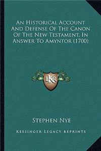 Historical Account and Defense of the Canon of the New Testament, in Answer to Amyntor (1700)