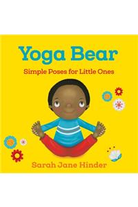 Yoga Bear: Simple Poses for Little Ones